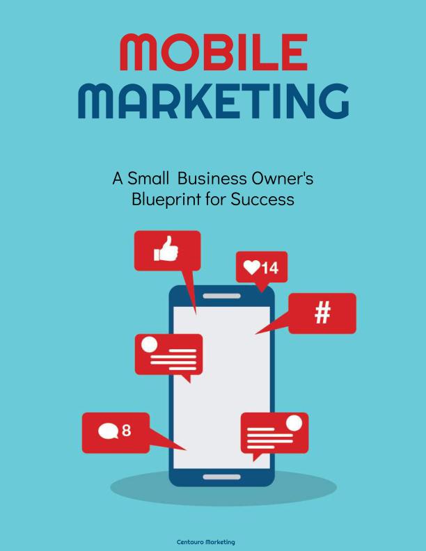 Mobile Marketing: A Small Business Owner's Blueprint